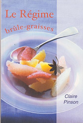 9782702871799: Le rgime brle-graisses : Maigrissez grce aux aliments brleurs de graisses