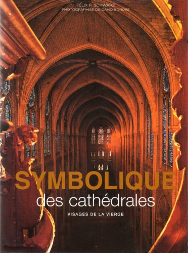 Imagen de archivo de SYMBOLIQUE DES CATHEDRALES,VISAGES DE LA VIERGE a la venta por Bibliofolie