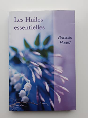 Stock image for Les huiles essentielles : L'aromathrapie for sale by Ammareal