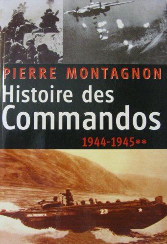 Stock image for Histoire des commandos ( Volume 2 :1944 - 1945 ) for sale by medimops