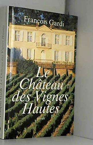 Stock image for Le chteau des Vignes Hautes for sale by Ammareal