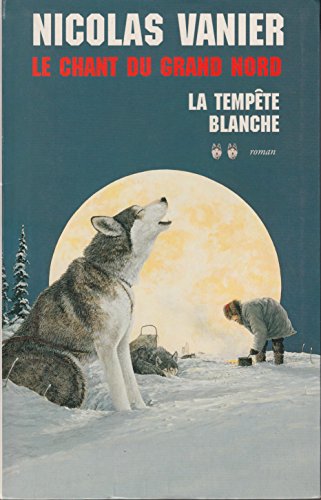 Beispielbild fr La tempte blanche (Le chant du Grand Nord) zum Verkauf von medimops