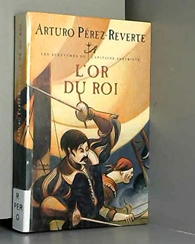 Beispielbild fr L'or du roi (Les aventures du capitaine Alatriste) zum Verkauf von Ammareal