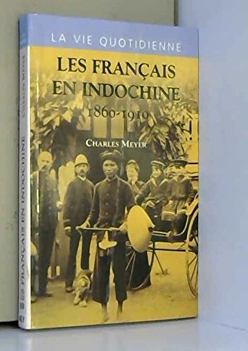 LES FRANCAIS EN INDOCHINE 1860-1910