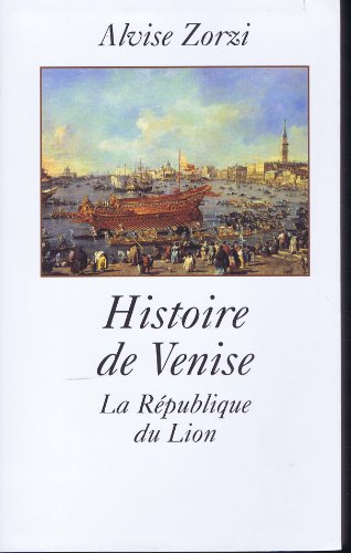 9782702882528: Histoire de Venise : La Rpublique du lion