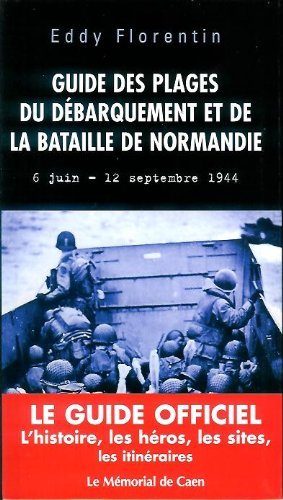 Stock image for Guide officiel des plages du dbarquement et de la bataille de Normandie Mmorial de Caen for sale by medimops