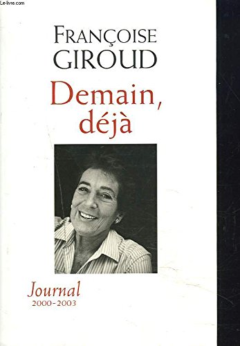 Stock image for Demain, d j. Journal 2000-2003. [Hardcover] GIROUD Françoise for sale by LIVREAUTRESORSAS