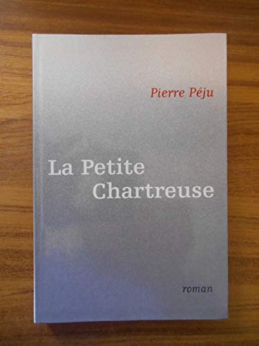 Beispielbild fr La petite chartreuse. Roman. zum Verkauf von medimops