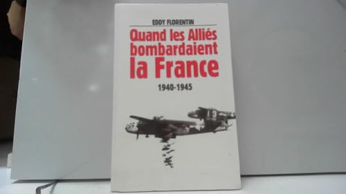 9782702886168: Quand les allis bombardaient la France