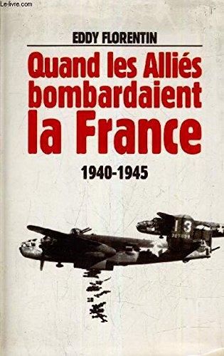 Stock image for Quand les allis bombardaient la France for sale by medimops