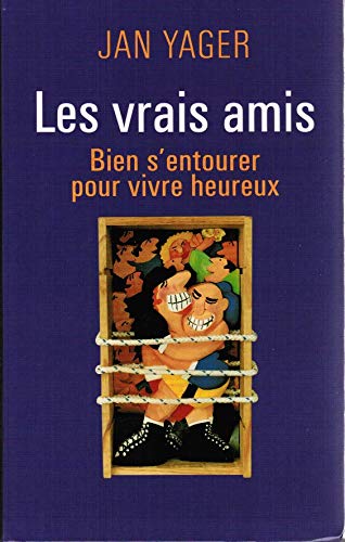 9782702886229: Les vrais amis : Bien s'entourer pour vivre heureux