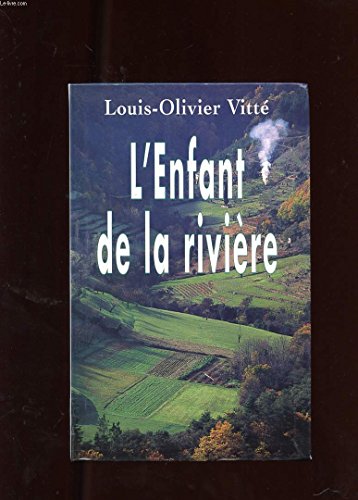 Stock image for L'enfant de la rivi re [Paperback] VITTE LOUIS-OLIVIER for sale by LIVREAUTRESORSAS