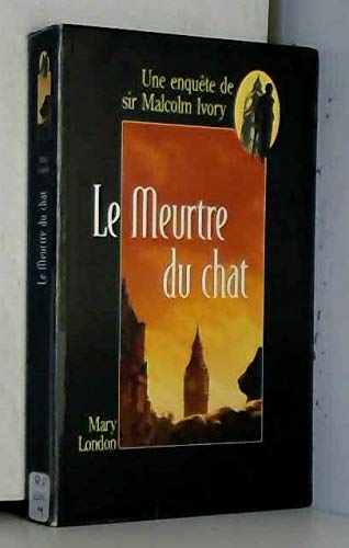 Stock image for Le meurtre du chat (Une enquête de sir Malcolm Ivory) [Hardcover] London, Mary and Baudricourt, Jean-Paul for sale by LIVREAUTRESORSAS