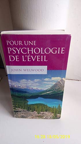 Beispielbild fr Pour une psychologie de l'veil : Bouddhisme, psychothrapie et chemin de transformation personnelle et spirituelle zum Verkauf von medimops