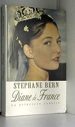 Stock image for Diane de France La princesse rebelle for sale by Librairie Michel Giraud