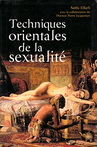 Stock image for Techniques orientales de la sexualit : Stimuler le dsir, prolonger le plaisir, rester matre de conclure for sale by medimops