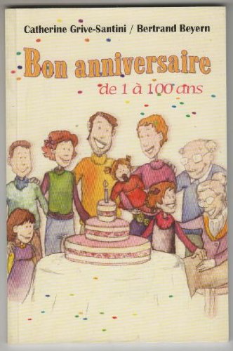 Stock image for Bon anniversaire de 1  100 ans [Paperback] Catherine Grive Santini, Bertrand Beyern for sale by LIVREAUTRESORSAS