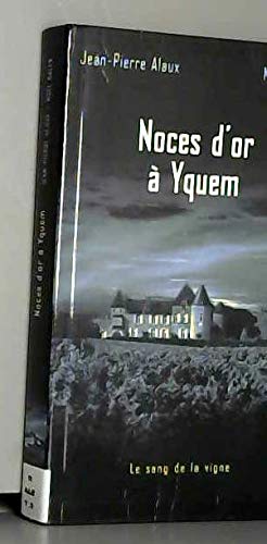 Beispielbild fr Noces d'or  Yquem (Le sang de la vigne) zum Verkauf von Ammareal