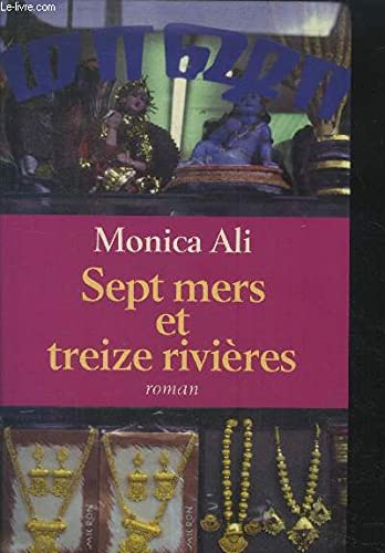 Sept mers et treize rivières. roman traduit de l'anglais. - Ali - Monica Ali