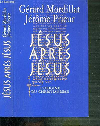 Beispielbild fr Jsus aprs Jsus : L'origine du christianisme zum Verkauf von medimops