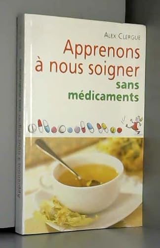 Stock image for Apprenons  nous soigner sans mdicaments for sale by medimops