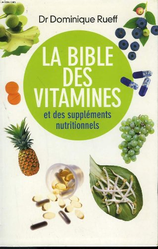 Beispielbild fr La bible des vitamines et des supplements nutritionnels. zum Verkauf von Ammareal