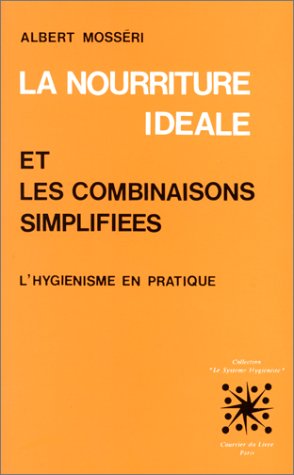 Beispielbild fr La nourriture idale et les combinaisons simplifies zum Verkauf von Better World Books