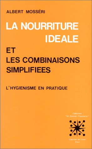 Stock image for La nourriture idale et les combinaisons simplifies for sale by Better World Books