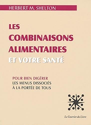 Stock image for Les Combinaisons alimentaires et votre sant for sale by Better World Books: West