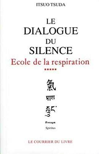 Beispielbild fr Ecole de la respiration - tome 5 Le dialogue du silence (05) zum Verkauf von Gallix