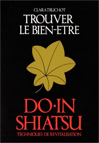 Beispielbild fr Trouver Le Bien-Etre Di In Shiatsu (Techniques de revitalisation) zum Verkauf von Antiquariat Smock