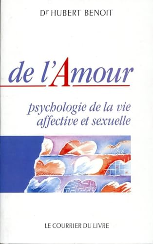 Beispielbild fr De l'amour. Psychologie de la vie affective et sexuelle zum Verkauf von Ammareal