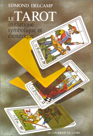 Le Tarot initiatique. Etude symbolique et ésotérique. Préface de Valentin Bresle.