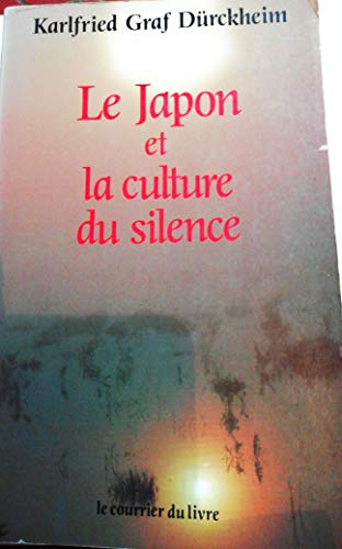 Le Japon et la culture du silence (9782702901625) by DURCKHEIM, KARLFRIED GRAF