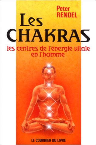 Stock image for Les Chakras : Les Centres de l'nergie vitale en l'homme for sale by medimops