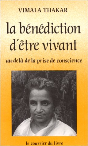 La bÃ©nÃ©diction d'Ãªtre vivant (9782702901830) by THAKAR, VIMALA