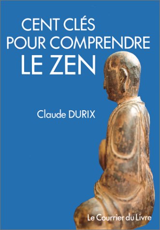 Beispielbild fr Cent cls pour comprendre le zen zum Verkauf von Librairie l'Aspidistra