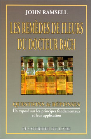 Beispielbild fr LES REMEDES DE FLEURS DU DOCTEUR EDWARD BACH. Un expos sur les principes fondamentaux et leur application zum Verkauf von medimops