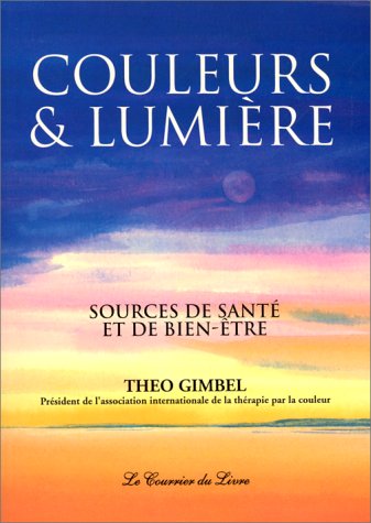 Stock image for Couleurs et Lumire : Sources de sant et de bien-tre for sale by medimops