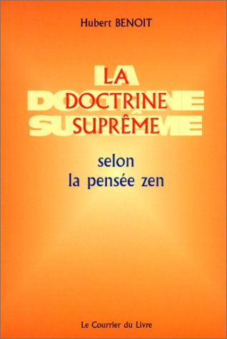 La doctrine suprÃªme selon la pensÃ©e zen (9782702903292) by BENOIT, HUBERT