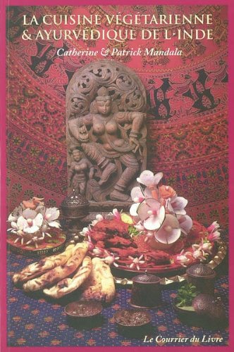 Beispielbild fr La cuisine vgtarienne et ayurvdique de l'Inde zum Verkauf von medimops