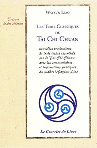 Beispielbild fr Les trois classiques du Tai Chi Chuan zum Verkauf von medimops