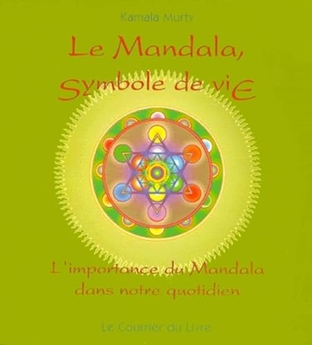 Le mandala symbole de vie - L'importance du Mandala dans notre quotidien (9782702903681) by Murty, Kamala