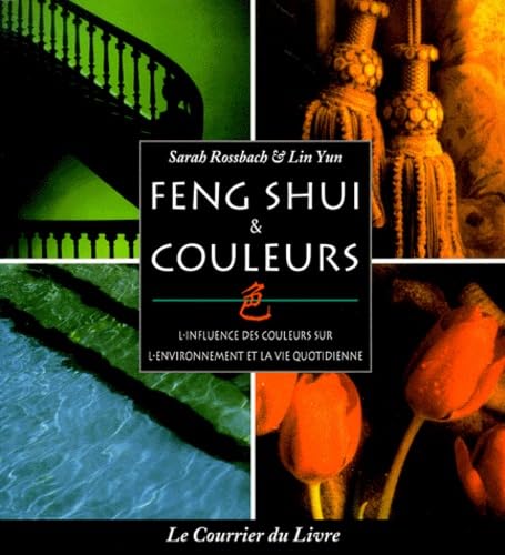 Stock image for Feng shui et couleurs : L'Influence des couleurs sur l'environnement et la vie quotidienne for sale by medimops