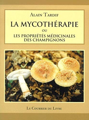 Beispielbild fr La mycotherapie ou les proprietes medicinales des champignons zum Verkauf von Gallix