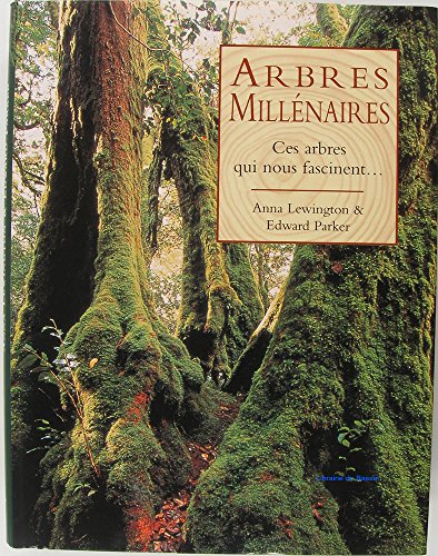 Arbres millÃ©naires (9782702904107) by LEWINGTON, ANNA; PARKER, EDWARD