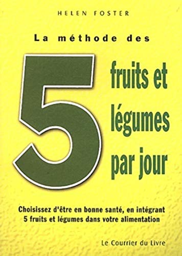 Beispielbild fr La mthode des 5 fruits et lgumes par jour zum Verkauf von Ammareal