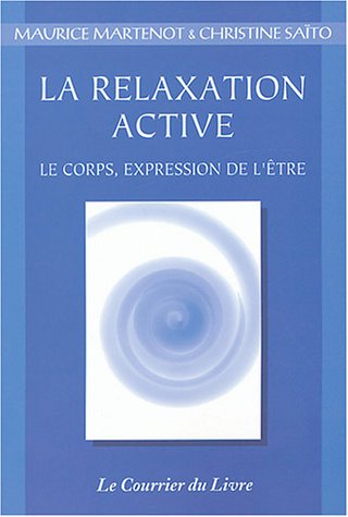 9782702904893: La Relaxation Active... ou Kinsophie, forme particulire de relaxation