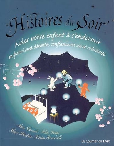 9782702904930: Histoires du Soir: Aider votre enfant  s'endormir en favorisant dtente, confiance en soi et crativit