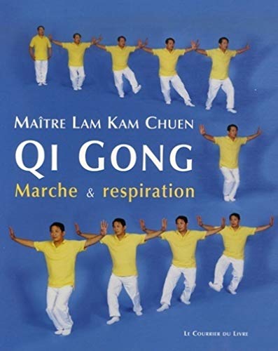 Qi Gong Marche et respiration (9782702905838) by Chuen, MaÃ®tre Lam-Kam